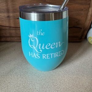 Turquoise Insulated Tumbler “The Queen Has Retired”